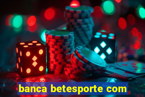 banca betesporte com